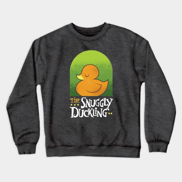 The Snuggly Duckling Crewneck Sweatshirt by DCLawrenceUK